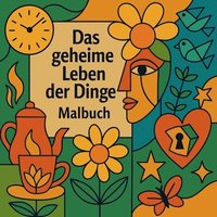 bokomslag geheime Leben der Dinge - Malbuch