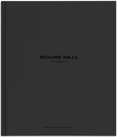 Richard Mille - Richard Mille – Monograph III, Inbunden