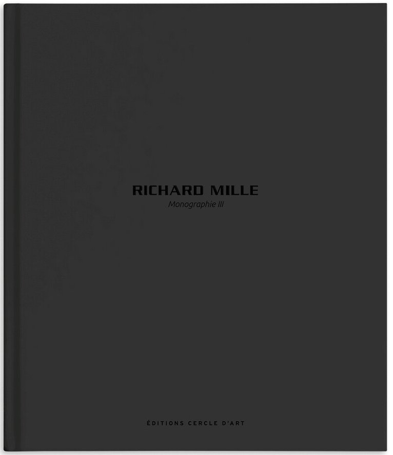 Richard Mille - Richard Mille – Monograph III, Inbunden