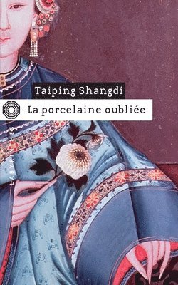 bokomslag La porcelaine oubliée