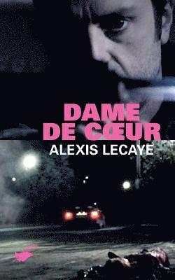 Alexis Lecaye - Dame De Coeur, Häftad