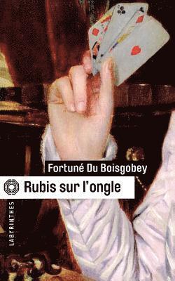 Fortuné Du Boisgobey - Rubis Sur L'Ongle, Häftad