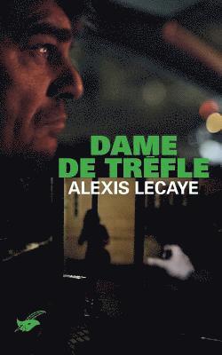 Alexis Lecaye - Dame de trefle, Häftad