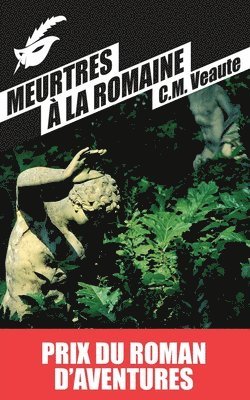 Monique Veaute, Colette Veaute - Meurtres a la romaine (Prix du Roman d'aventures 2013), Häftad