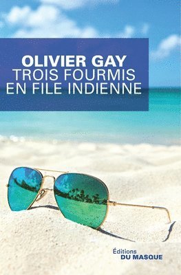Olivier Gay - Trois fourmis en file indienne, Häftad
