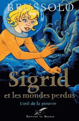 bokomslag Sigrid et les mondes perdus 1 L'oeil de la pieuvre