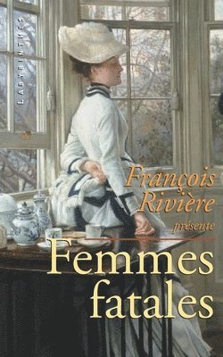 François Rivière - Femmes fatales, Häftad. Tillgänglighet: Lägg i varukorg