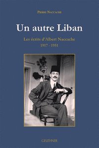 bokomslag Un Autre Liban: Les Ecrits d'Albert Naccache: 1917-1951