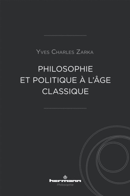 Yves Charles Zarka - Philosophie et politique à l'âge classique, Häftad