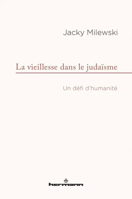 Jacky Milewski - La vieillesse dans le judaïsme: Un défi d'humanité, Häftad. Tillgänglighet: Lägg i varukorg