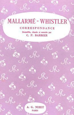Mallarme Stephane, James McNeill Whistler - Correspondance Mallarme-Whistler: Histoire de la Grande Amitie de Leurs Dernieres Annees, Häftad. Tillgänglighet: Tillfälligt slut