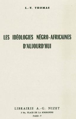 Louis-Vincent Thomas - Les Ideologies Negro-Africaines Aujourd'hu, Häftad