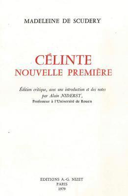 Madeleine De Scudery - Celinte, Nouvelle Premiere, Häftad