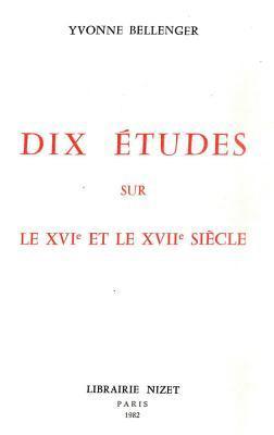 Yvonne Bellenger - Dix Etudes Sur Le Xvie Et Le Xviie Siecle, Häftad