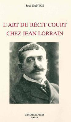 Jose Santos - L' Art Du Recit Court Chez Jean Lorrain, Häftad