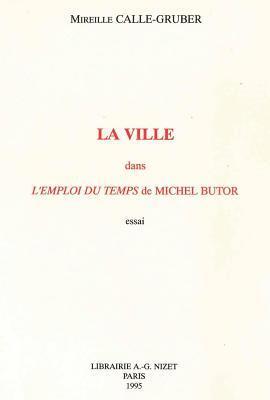 Mireille Calle-Gruber - La Ville Dans l'Emploi Du Temps de Michel Butor, Häftad