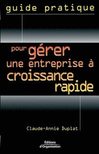 bokomslag Pour gérer une entreprise à croissance rapide