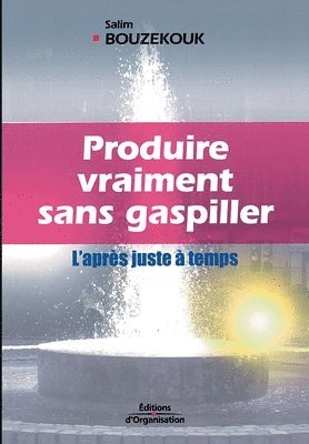 bokomslag Produire vraiment sans gaspiller