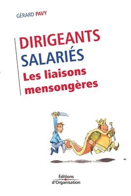 bokomslag Dirigeants/Salariés. Les liaisons mensongères