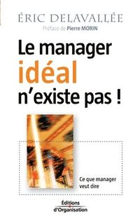 bokomslag Le manager ideal n'existe pas !