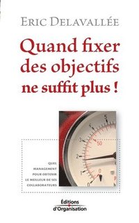 bokomslag Quand fixer des objectifs ne suffit plus