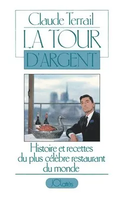 Claude Terrail - La Tour d'Argent, Häftad. Tillgänglighet: Lägg i varukorg