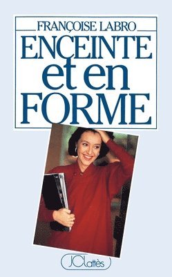 Françoise Labro - Enceinte et en forme, Häftad. Tillgänglighet: Lägg i varukorg