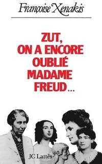 bokomslag Zut ! on a encore oublié Madame Freud!