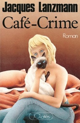 Jacques Lanzmann - Café-Crime, Häftad. Tillgänglighet: Lägg i varukorg