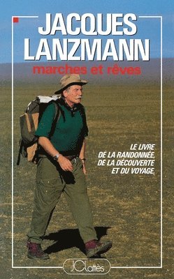 Jacques Lanzmann - Marches et rêves, Häftad. Tillgänglighet: Lägg i varukorg