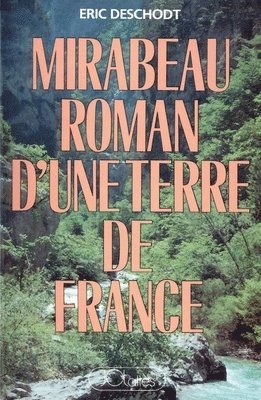 Mirabeau roman d'une terre de france 1