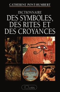 bokomslag Dictionnaire des symboles, des rites et des croyances