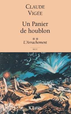 Claude Vigée - Un Panier de houblon: Tome 2: L'arrachement, Häftad