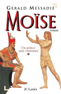 Gerald Messadié - Moïse T1: Un prince sans couronne, Häftad