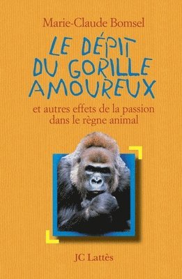 bokomslag Le Dépit du gorille amoureux