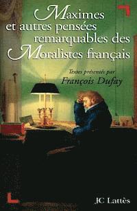 Maximes et autres pensées remarquables des Moralistes français 1