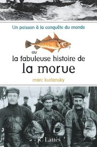 bokomslag La fabuleuse histoire de la morue