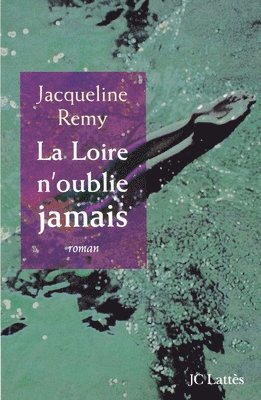Remy-J - La Loire n'oublie jamais, Häftad