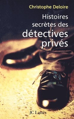 bokomslag Histoires secrètes des détectives privés