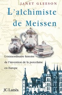 bokomslag L'alchimiste de Meissen