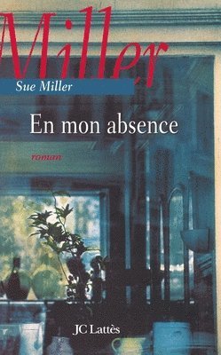 Sue Miller - En mon absence, Häftad. Tillgänglighet: Lägg i varukorg