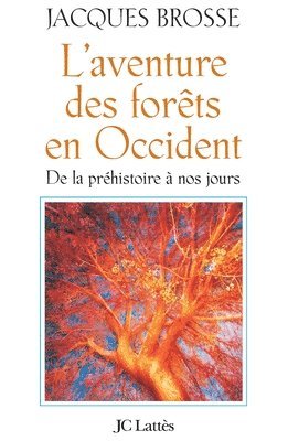 Brosse-B - L'aventure des forêts en Occident, Häftad