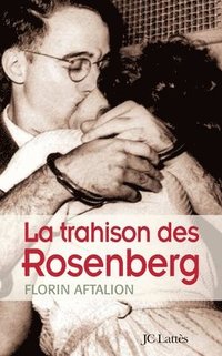 bokomslag La trahison des Rosenberg