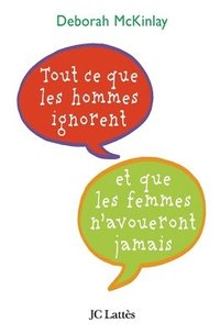 bokomslag tout ce que les hommes ignorent...Et que les femmes n'avoueront jamais