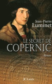 bokomslag Le secret de Copernic Les bâtisseurs du ciel, Tome 1