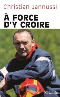 bokomslag A force d'y croire