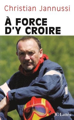 A force d'y croire 1