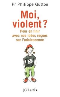 bokomslag Moi, violent ? Pour en finir avec nos idées reçues sur l'adolescence