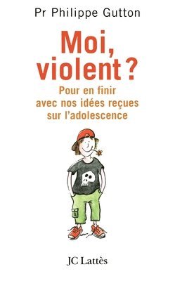 bokomslag Moi, violent ? Pour en finir avec nos idées reçues sur l'adolescence