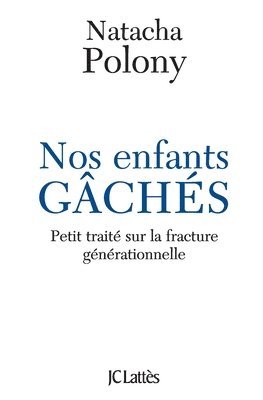 Natacha Polony - Nos enfants gâchés, Häftad. Tillgänglighet: Lägg i varukorg